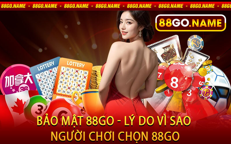 Bảo Mật 88Go - Lý Do Vì Sao Người Chơi Chọn 88Go